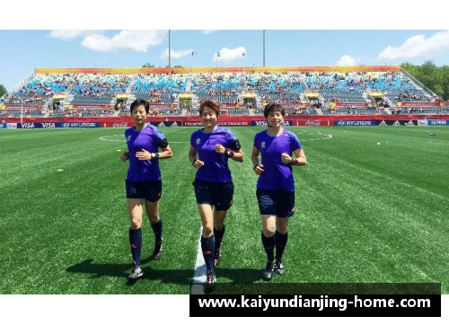 kaiyun电竞官网奋力前行！女足世界杯上球队为荣誉而战
